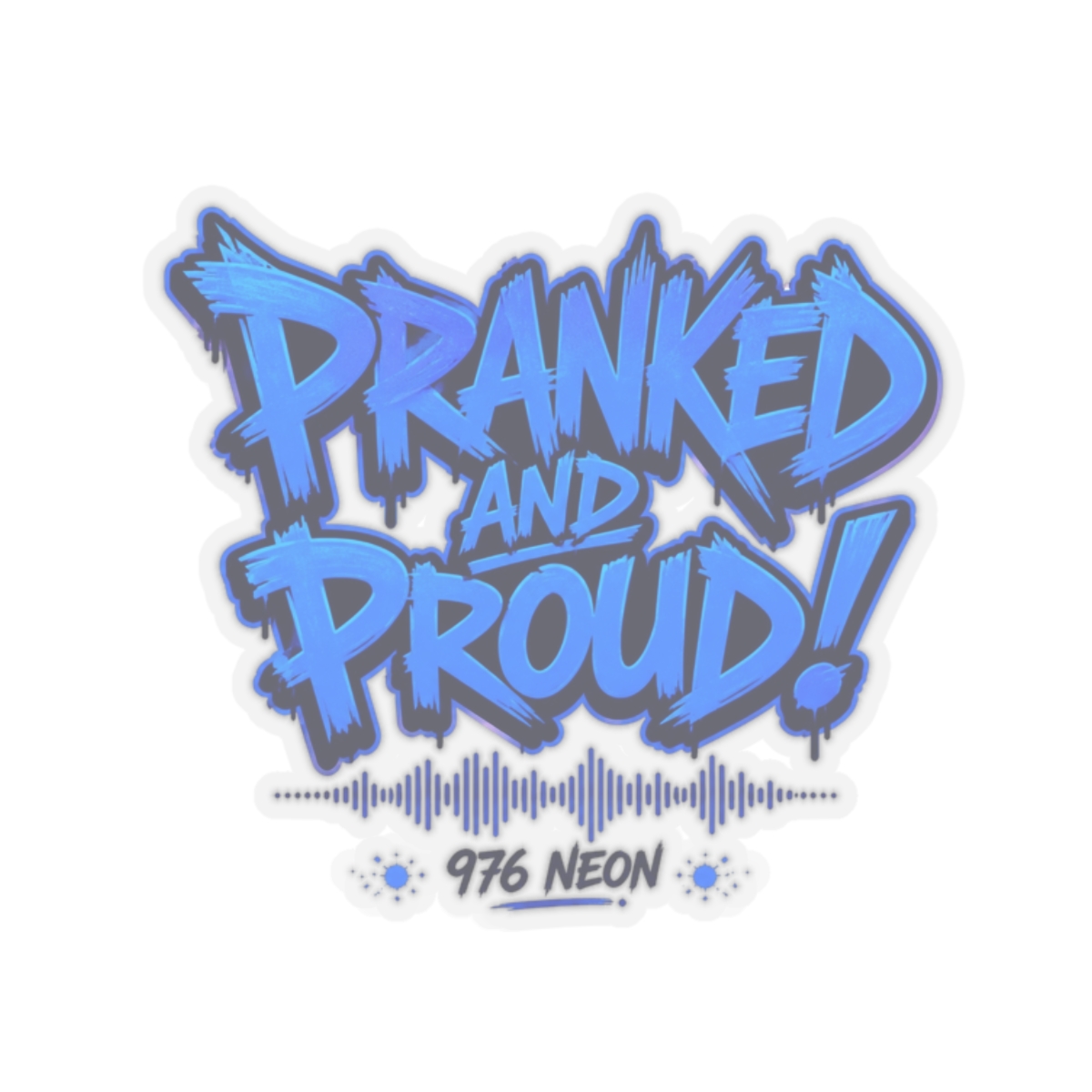 Neon "Pranked and Proud!" Sticker - Official stickers merchandise