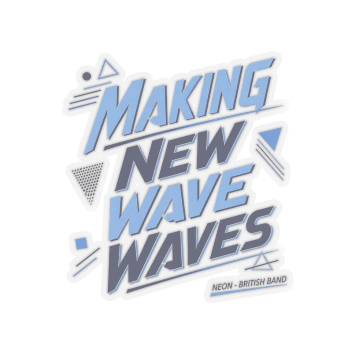 Neon "Making New Wave Waves" Sticker - Official stickers merchandise